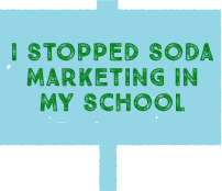 I stopped soda marketing in my school.